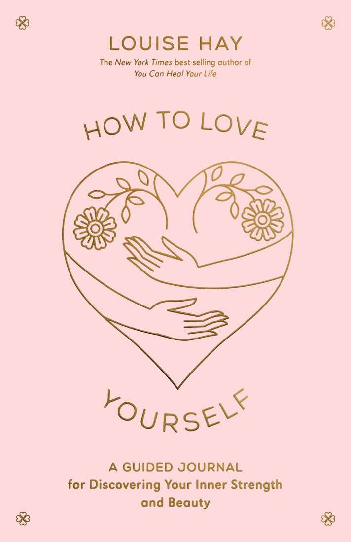 How to Love Yourself - Louise Hay